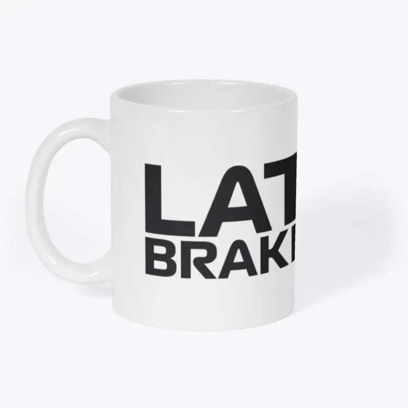 Late Braking Mug
